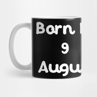 Born In 9 August Mug